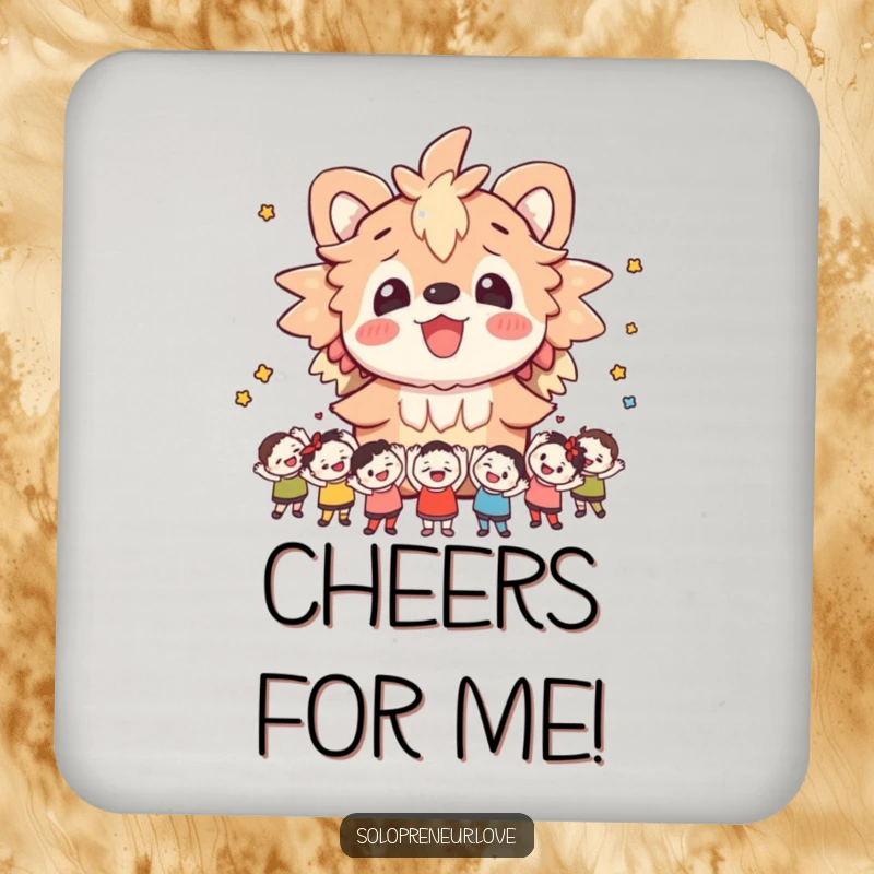 Funny drink coaster featuring a cheerful creature surrounded by small cheering figures, offering surface protection with a festive and supportive message.