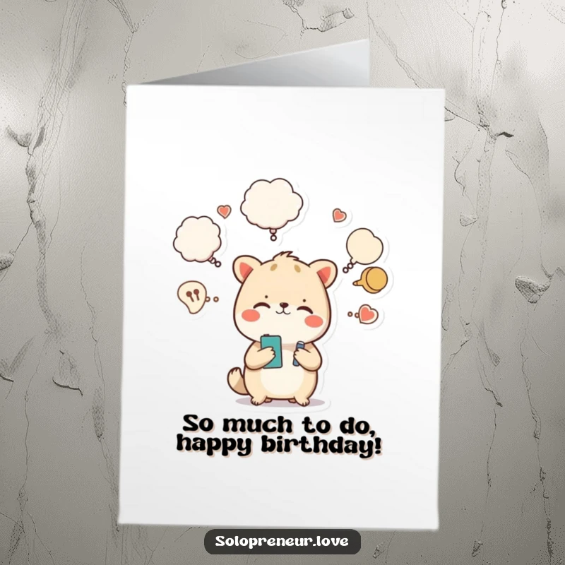 Funny Free Printable Birthday Card: A stressed but cute animal juggles tasks with a chaotic thought bubble explosion.