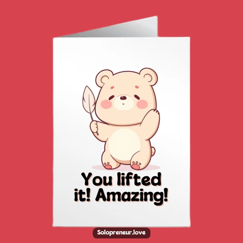 Free Printable Congrats Card: Bear's Mighty Feather Lift, Funny Downloadable Gift for Effort Rewarded