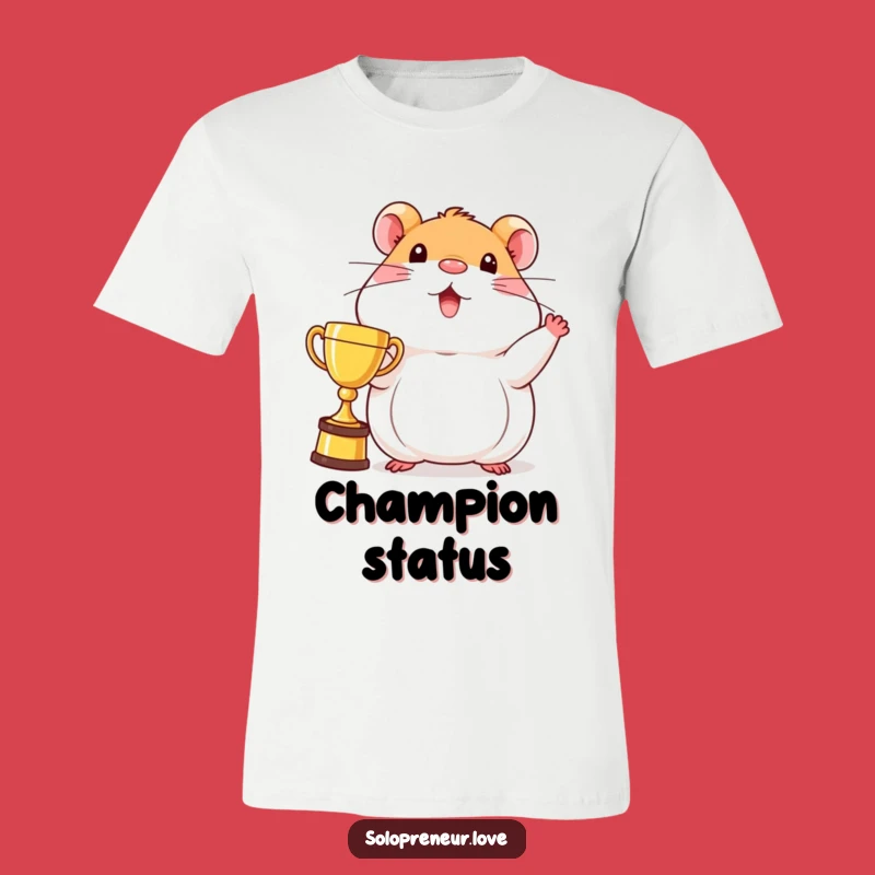 Funny Hamster Trophy T-Shirt: Beaming Champion Character - Victory Apparel for the Best